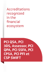 Accréditations reconnues dans l'écosystème financier PCI QSA PCI 3DS assessor, PCI QPA,PA QSA, PCI CPSA, PCI SSFA